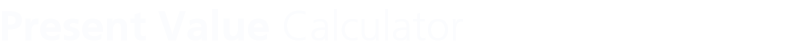 Present Value Calculator